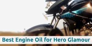 Best Engine Oil for Hero Glamour