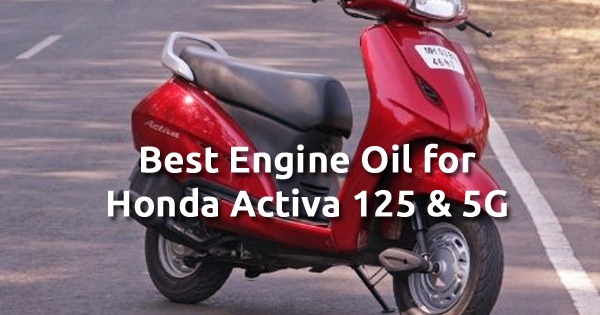 Best Engine Oil for Honda Activa 125 & 5G