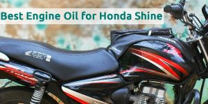 Best Engine Oil for Honda Shine