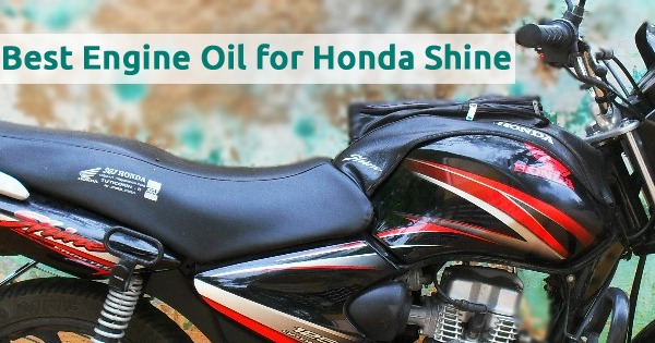 Best Engine Oil for Honda Shine